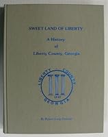Sweet Land of Liberty : A History of Liberty County, Georgia B0007173N4 Book Cover