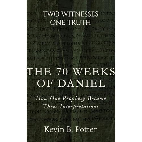 The 70 Weeks of Daniel Audiobook By Kevin B. Potter cover art