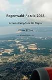 Regenwald-Razzia 2048 - Arturos Kampf am Rio Negro