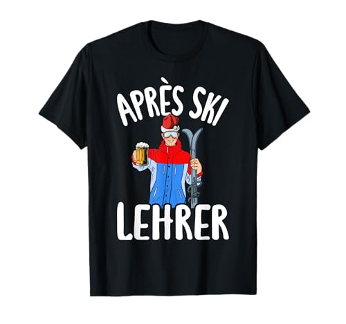 Skifahrer Skischule Skiing Skiurlaub Party Après Ski Lehrer T-Shirt