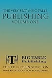The Very Best of Big Table Publishing Volume One