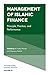 Management of Islamic Finance: Principle, Practice, and Performance (International Finance Review, 19)