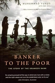 Banker to the Poor: The Story of the Grameen Bank by Muhammad Yunus (2003-07-11)
