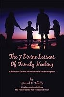 The 7 Divine Lessons Of Family Healing 1570740313 Book Cover