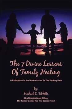 Paperback The 7 Divine Lessons Of Family Healing Book