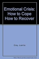 Emotional Crisis: How to Cope How To Recover 0879490241 Book Cover