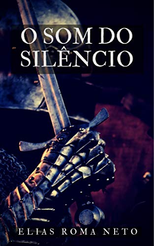 O Som Do Silencio Portuguese Edition Ebook Roma Neto Elias Amazon In Kindle Store
