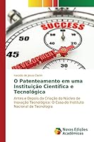 O Patenteamento Em Uma Instituicao Cientifica E Tecnologica 3639741455 Book Cover