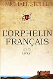 L’Orphelin Français: Roman historique