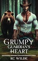 Grumpy Guardian's Heart: Frustratingly Impossible Fated Mates Romantic Comedy (Bear Hearts) B0F318SCF7 Book Cover