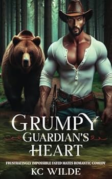 Grumpy Guardian's Heart: Frustratingly Impossible Fated Mates Romantic Comedy (Bear Hearts)