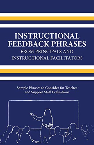 Instructional Feedback Phrases from Principals & Instructional Facilitators: Sample Phrases to Consider for Teacher & Support Staff Evaluations (1)