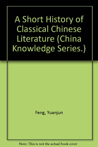 A Short History of Classical Chinese Literature (China Knowledge Series.)