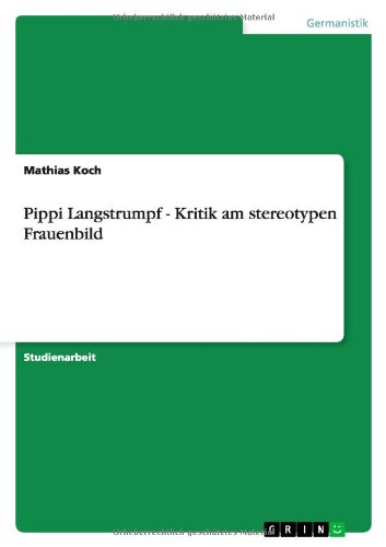 Pippi Langstrumpf - Kritik am stereotypen Frauenbild