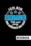  Ich bin Eisenbahner - Ich war jung und brauchte das Geld: blanko Notizbuch  Journal  To Do Liste - über 100 linierte Seiten mit viel Platz für ... Geschenkidee für Lokführer oder Zugführer