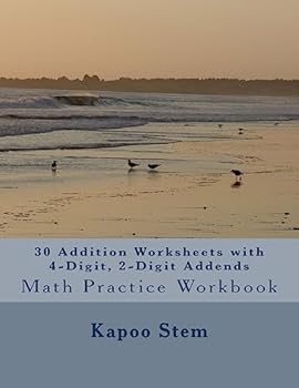 Paperback 30 Addition Worksheets with 4-Digit, 2-Digit Addends: Math Practice Workbook Book