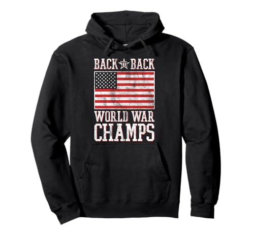 Trendy Back To Back World War Champs American Flag Pullover Hoodie