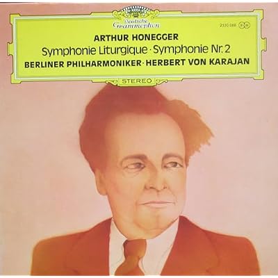 HONEGGER, Artur: Symphonie nr.3 "Liturgique"; Symphonie nr.2 -- Herbert von Karajan (cond), Berliner Philharmoniker -- Deutsche Grammophon (1973) Printed in Germany ----DGG 2530068