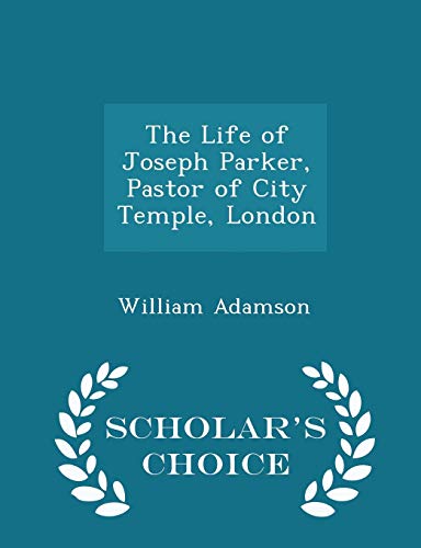 The Life of Joseph Parker, Pastor of City Templ... 1297319729 Book Cover