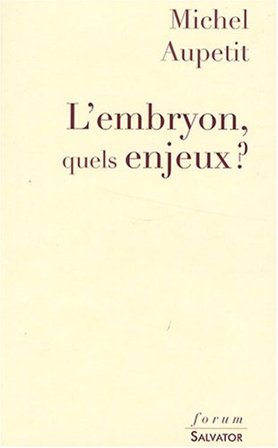 Télécharger L'embryon, quels enjeux ? livre En ligne