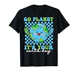 Go Planet It's Your Earth Day Funny Groovy Planet Earth T-Shirt