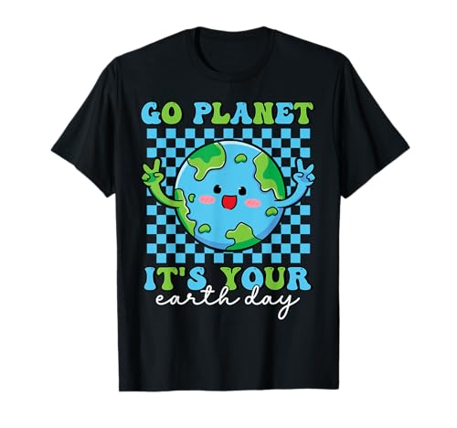 Go Planet It's Your Earth Day Funny Groovy Planet Earth T-Shirt
