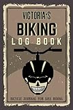 Victoria's Biking Log Book - Bicycle Journal for Bike Riding: Biking Notebook/Journal For Victoria Training Notebook for Cyclists - Bicycle Journal for Victoria - Bike Riding Log