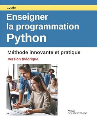 Enseigner la programmation Python: Méthode innovante et pratique ...