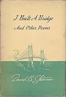 I Built a Bridge and Other Poems B0007E5Z7W Book Cover