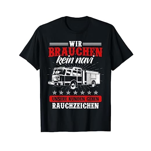 Wir Brauchen Kein Navi | Feuerwehr | 112 Feuerwehrmann T-Shirt