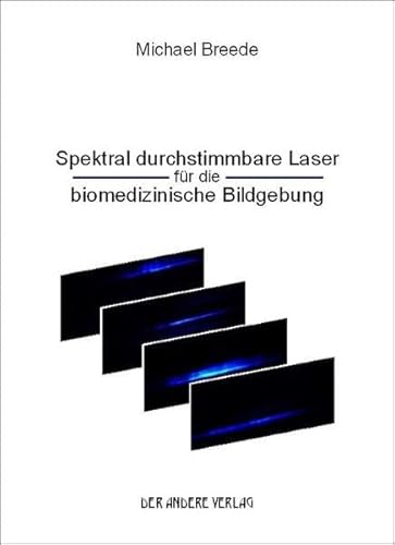 Spektral durchstimmbare Laser für die biomedizinische Bildgebung