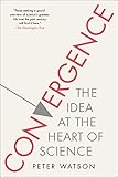 Convergence: The Idea at the Heart of Science