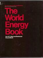 World Energy Book: An A-Z, Atlas and Statistical Source Book 0850380812 Book Cover