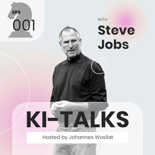 KI-Talks #001 : Das Interview mit Steve Jobs &ndash; Was er uns heute sagen w&uuml;rde!