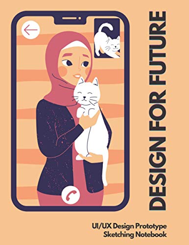 Design for Future: UX Design Sketch Notebook | Prototype | UI Design | Mockup Templates | 200 Pages...