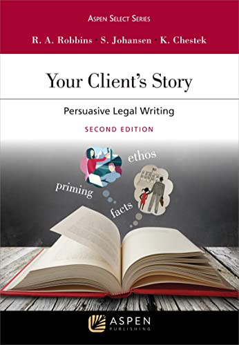 Your Client's Story: Persuasive Legal Writing (Aspen Select Series)