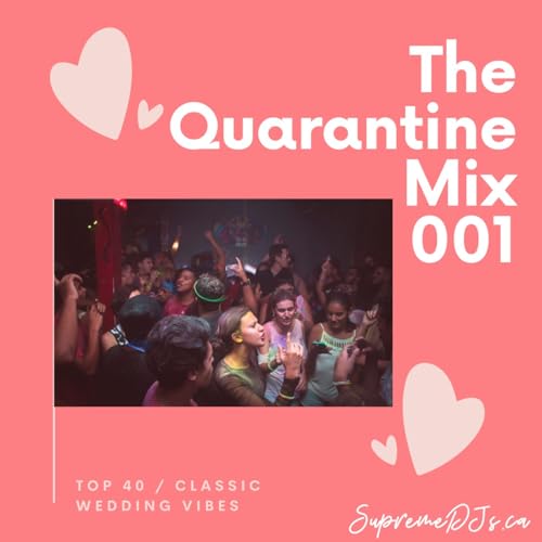 SupremeDJs.ca Presents - The Quarantine Mix 001 - Top 40 + Wedding Classics + Funk + MoTown