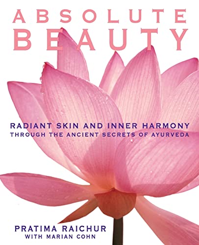 Absolute Beauty: Radiant Skin and Inner Harmony Through the Ancie...