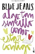 Algo tan sencillo como estar contigo: Algo tan sencillo, 3 (Bestseller)