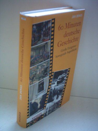 Preisvergleich Produktbild 60 Minuten deutsche Geschichte: Große Ereignisse - bewegende Augenblicke