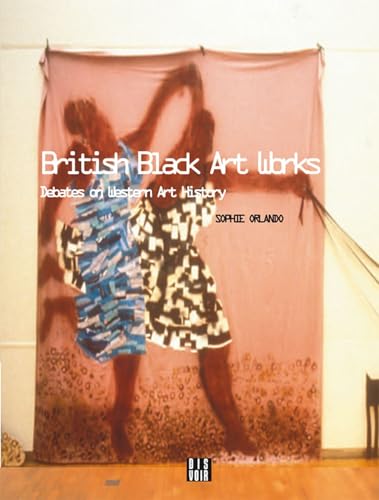 British Black Art: Debates on Western Art History