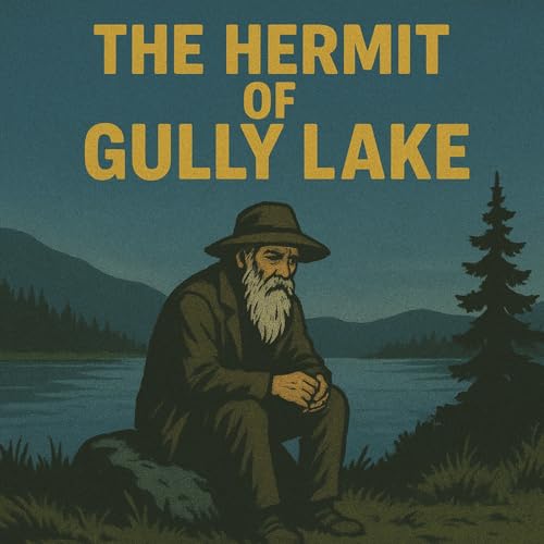 The Hermit Of Gully Lake Podcast Por  arte de portada