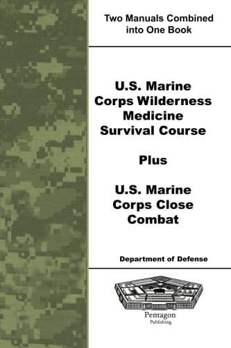 U.S. Marine Corps Wilderness Medicine Survival Course Plus U.S. Marine Corps Close Combat