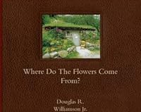 Where Do The Flowers Come From? B005D3HQOM Book Cover