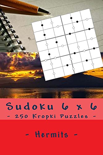 Sudoku 6 x 6 - 250 Kropki Puzzles - Hermits: Book for your rest (6 x 6 PITSTOP)