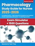 Pharmacology Study Guide for Nurses 2025-2026: Complete Review + 1500 Interactive Questions and Detailed Answer Explanations (15 Exams + E-Learning Access)