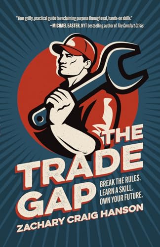 The Trade Gap: Break the Rules. Learn a Skill. Own Your Future.