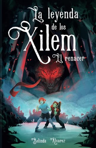 La Leyenda de los Xilem. El Renacer: un libro de magia y música, lleno de criaturas fantásticas y misterios. (ILUSTRACIONES EN BLANCO Y NEGRO)