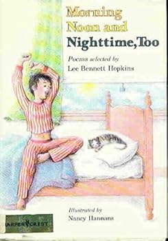 Hardcover Morning, Noon, and Nighttime, Too: Poems Book