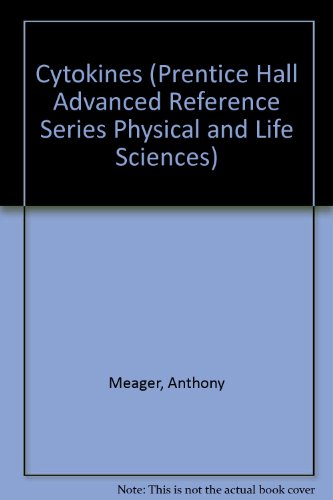 Cytokines (Prentice Hall Advanced Reference Series Physical and Life Sciences)